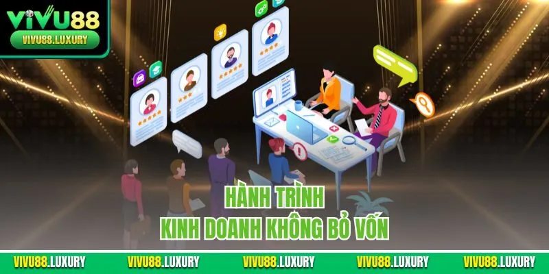 Hành trình kinh doanh không bỏ vốn
